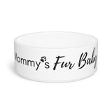 Mommy's Fur Baby Pet Bowl